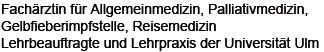Allgemeinmedizin in Ulm, Palliativmedizin, Gelbfieberimpfstelle, Reisemedizin 